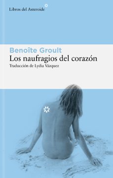 Libro Los Naufragios Del Corazón