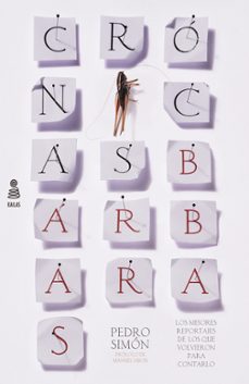 Libro Cronicas Barbaras: Los Mejores Reportajes De Los Que Volvieron Para Contarlo