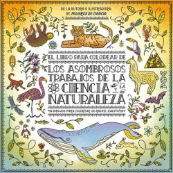 Libro El Libro Para Colorear De Los Asombrosos Trabajos De La Ciencia Y La Naturaleza