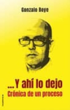 Libro Y Ahi Lo Dejo: Cronica De Un Proceso