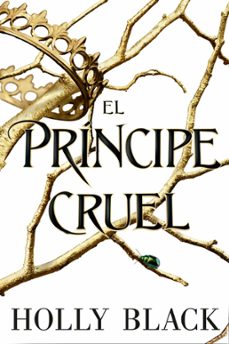 Libro El Principe Cruel (saga Los Habitantes Del Aire 1)
