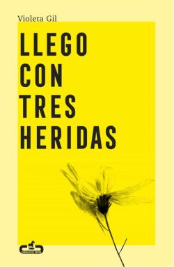 Libro Llego Con Tres Heridas