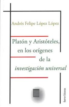 Libro Platón Y Aristóteles, En Los Orígenes De  La Investigación Universal