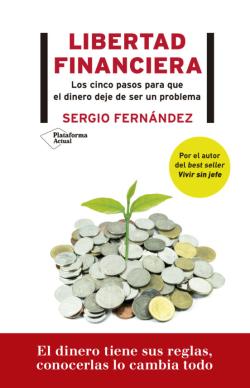 Libro Libertad Financiera: Los 5 Pasos Para Que El Dinero Deje De Ser Un Problema