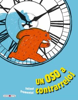 Libro Un Oso A Contrarreloj. Aprendemos A Leer Las Horas