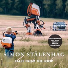 Libro Historias Del Bucle: Tales From The Loop