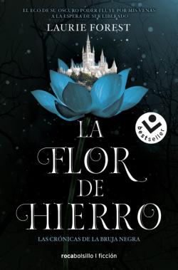 Libro La Flor De Hierro (Las Crónicas De La Bruja Negra 2)