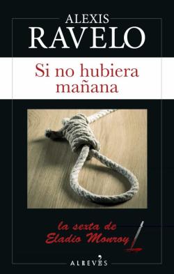 Libro Si No Hubiera Mañana (Serie Eladio Monroy 6)