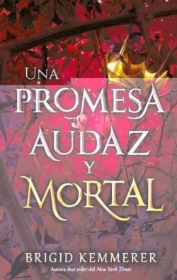 Libro Una Promesa Audaz Y Mortal (Trilogia Una Maldicion Oscura Y Solitaria 3)