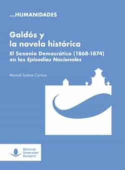 Libro Galdos Y La Novela Historica: El Sexenio Democratico (1868-1874)
