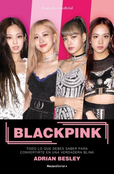 Libro Blackpink: Todo Lo Que Debes Saber Para Convertirte En Una Verdadera Blink