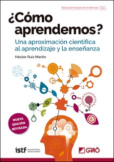Libro ¿cómo Aprendemos?: Una Aproximación Científica Al Aprendizaje Y La Enseñanza