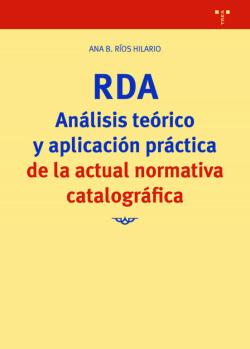 Libro Rda. Analisis Teorico Y Aplicacion Practica De La Actual Normativa Catalografica