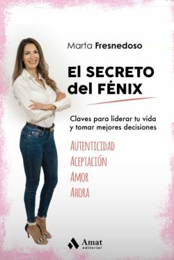 Libro El Secreto Del Fenix: Claves Para Liderar Tu Vida Y Tomar Mejores Decisiones