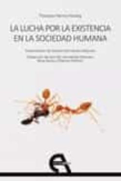 La Lucha Por La Existencia En La Sociedad Humana de Thomas Henry Huxley