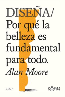 Libro Diseña: Por Qué La Belleza Es Fundamental Para Todo