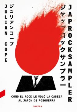 Portada de Japrocksampler: Cómo El Rock Le Voló La Cabeza Al Japón De Posguerra