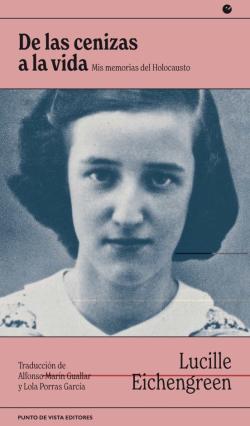 Libro De Las Cenizas A La Vida: Mis Memorias Del Holocausto