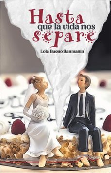 Libro Hasta Que La Vida Nos Separe