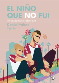 Libro El Niño Que No Fui: Infancia, Adolescencia Y Adultez Lgtb