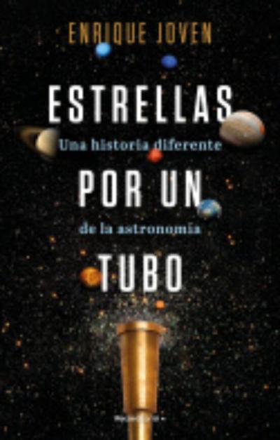 Libro Estrellas Por Un Tubo. Una Historia Diferente De La Astronomia