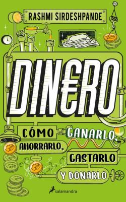 Dinero, Como Ganarlo, Ahorrarlo, Gastarlo Y Donarlo