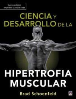 Libro Ciencia Y Desarrollo De La Hipertrofia Muscular. Nueva Edicion Ampliada Y Actualizada