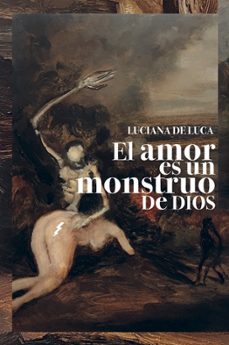 Libro El Amor Es Un Monstruo De Dios