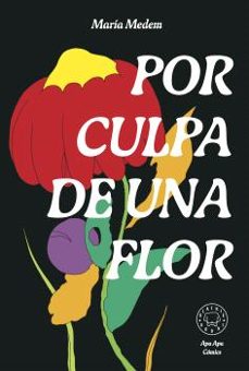 Libro Por Culpa De Una Flor