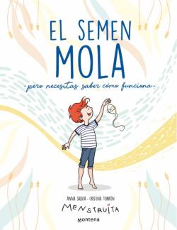 Libro El Semen Mola (Pero Necesitas Saber Como Funciona)