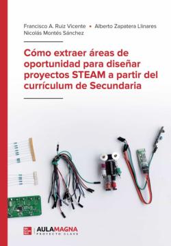 Libro Como Extraer Areas De Oportunidad Para Diseñar Proyectos Steam A Partir Del Curriculum De Secundaria