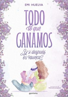 Libro Todo Lo Que Ganamos: ¿y Si Después Es Nunca?