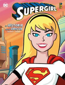 Libro Supergirl: La Historia De Su Origen
