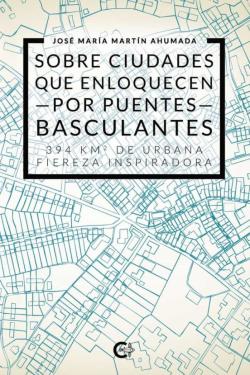 Libro Sobre Ciudades Que Enloquecen Por Puentes Basculantes