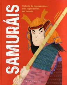 Libro Samurais: Historia De Los Guerreros Mas Legendarios Del Mundo