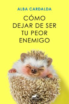 Libro Cómo Dejar De Ser Tu Peor Enemigo