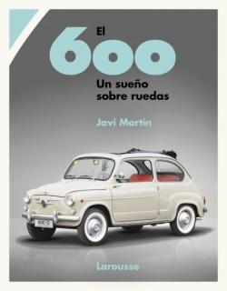 Libro El 600. Un Sueño Sobre Ruedas