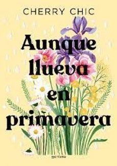 Portada de Aunque Llueva En Primavera