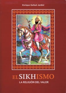 Libro El Sikhismo, La Religion Del Valor