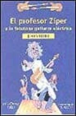 Libro El Profesor Ziper Y La Fabulosa Guitarra Electrica