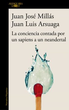 Libro La Conciencia Contada Por Un Sapiens A Un Neandertal (de Un Sapiens A Un Neandertal)