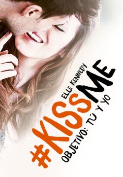 Libro Objetivo: Tu Y Yo (#Kissme 2)