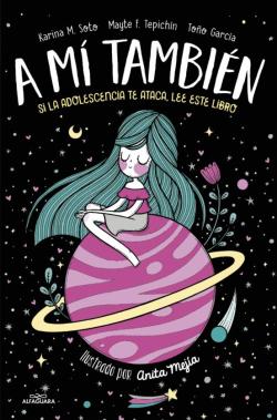 Libro A Mi Tambien: Si La Adolescencia Te Ataca, Lee Este Libro