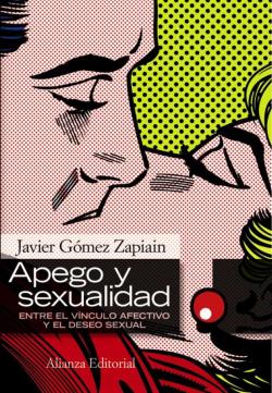 Libro Apego Y Sexualidad: Entre El Vinculo Afectivo Y El Deseo Sexual
