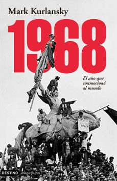 Libro 1968: El Año Que Conmociono Al Mundo