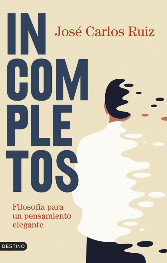 Libro Incompletos: Filosofía Para Un Pensamiento Elegante