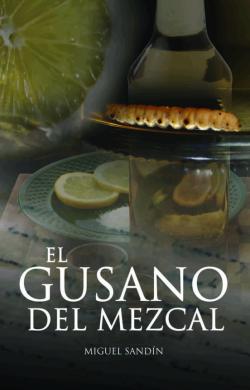 Libro El Gusano Del Mezcal
