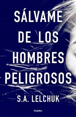 Libro Sálvame De Los Hombres Peligrosos