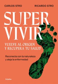 Libro Supervivir. Vuelve Al Origen Y Recupera Tu Salud