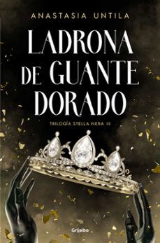 Libro Ladrona De Guante Dorado (trilogía Stella Nera 3)